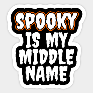 Spooky Is My Middle Name Sticker